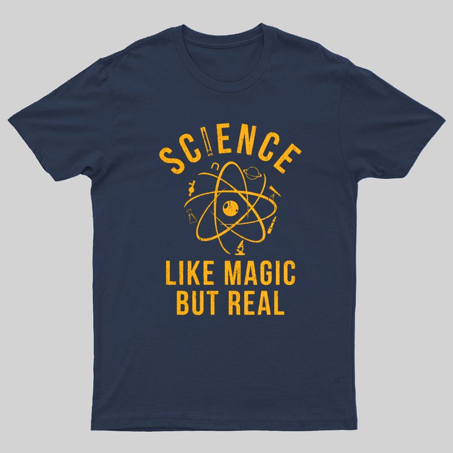 Science Like Magic But Real Science Teacher Geeky T-Shirt