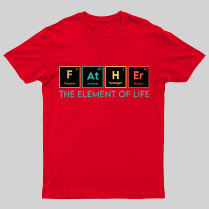 The Element of Life, Science Dad Funny Geeky T-Shirt