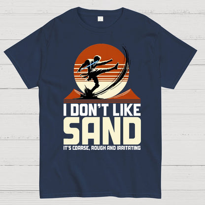 I Don't Like Sand Geek T-Shirt