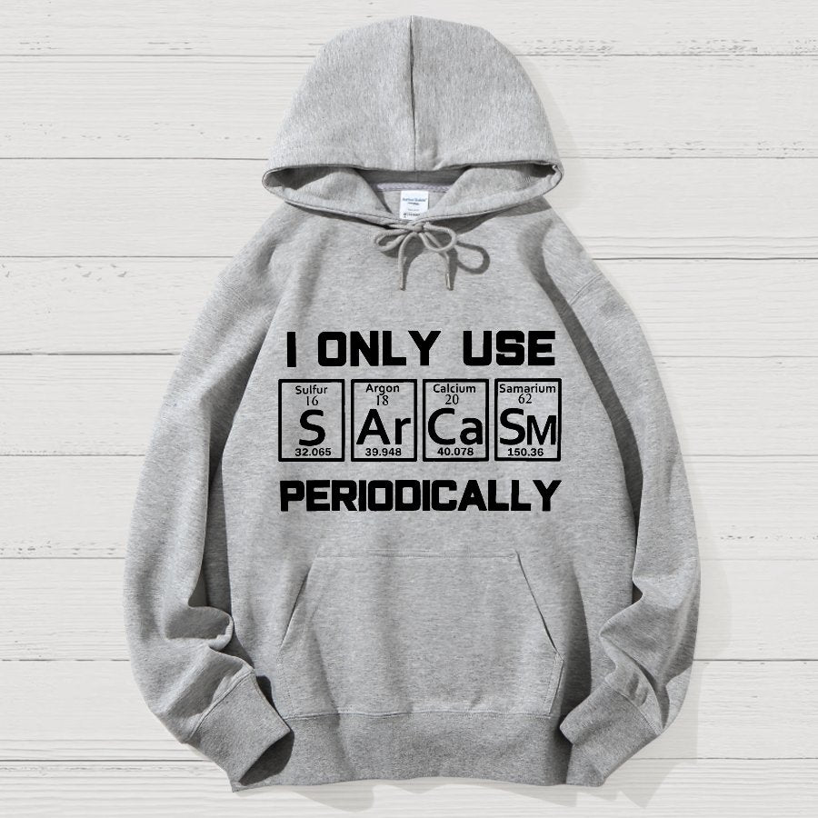 Sarcasm Periodic Table Element Shirt Weird Science Joke Geek Cotton Hoodie