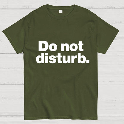 Do Not Disturb.Geeky T-Shirt