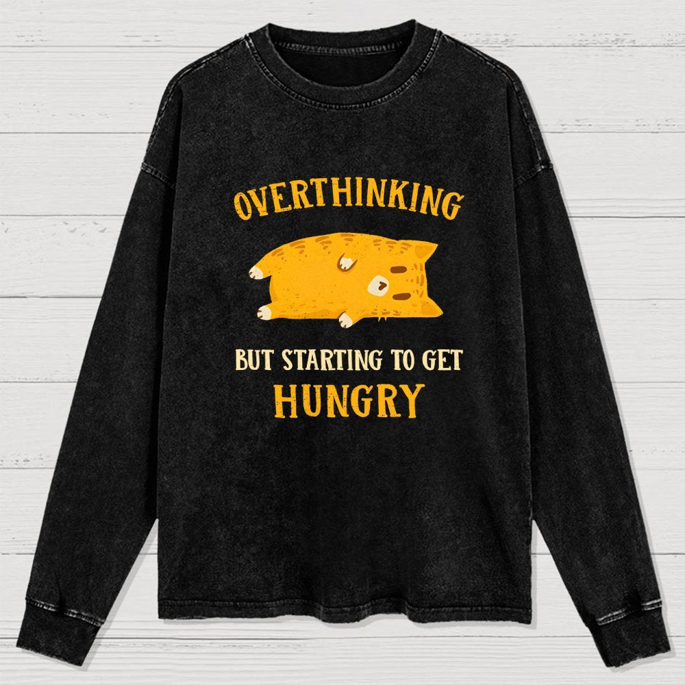 Overthinking, But Getting Hungry Washed Long Sleeve Tee