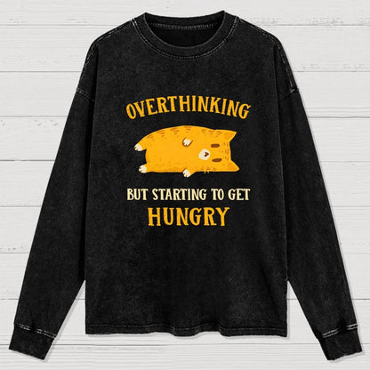 Overthinking, But Getting Hungry Washed Long Sleeve Tee