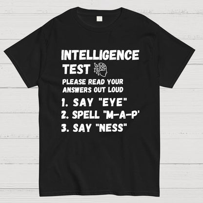 Intelligence Test Say Eye M A P Ness Geek T-Shirt