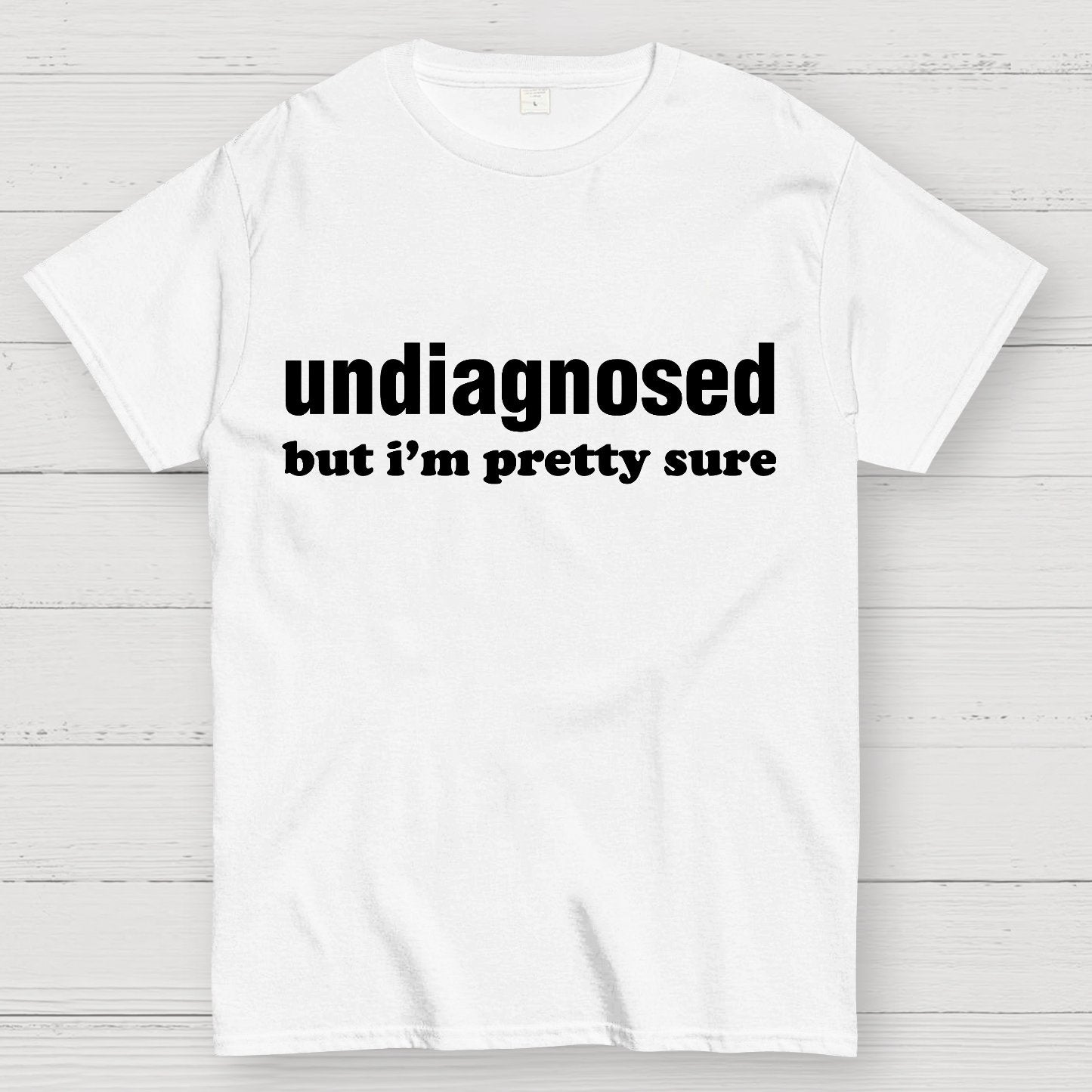 Undiagnosed but I'm Pretty Sure Autism Meme Geek T-Shirt