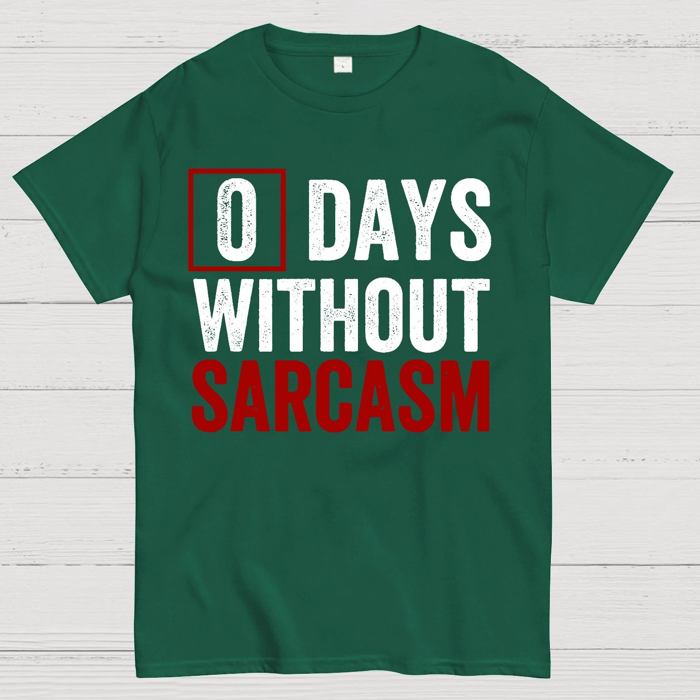 0 Days Without Sarcasm - Funny Sarcastic Humor Geek T-Shirt