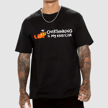 Overthinking Is My Exercise Geek T-Shirt