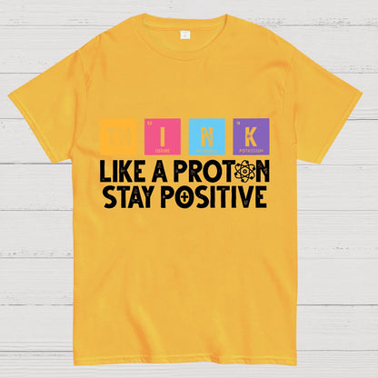 Stay Positive Like A Proton Geeky T-Shirt