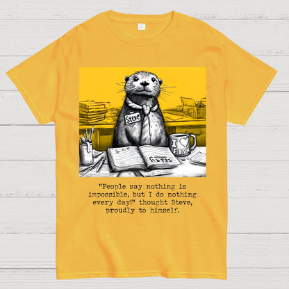 What Would We Do Without You, Steve? Sarcasm Geek T-Shirt