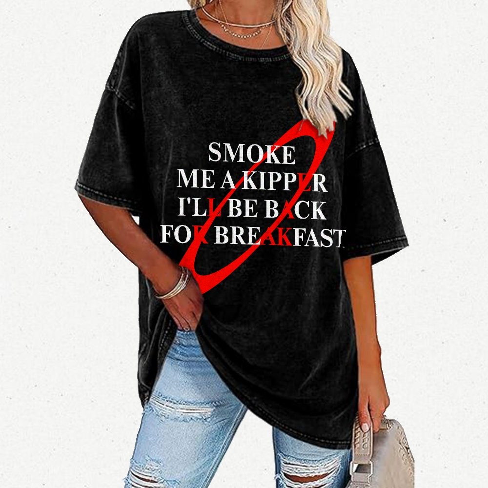 Smoke Me A Kipper I'll Be Back For Breakfast Vintage Distressed T-shirt