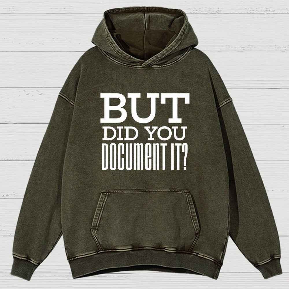 But Did You Document it Vintage Distressed Hoodie