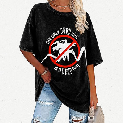 The Only Good Bug is a Dead Bug Vintage Distressed T-shirt