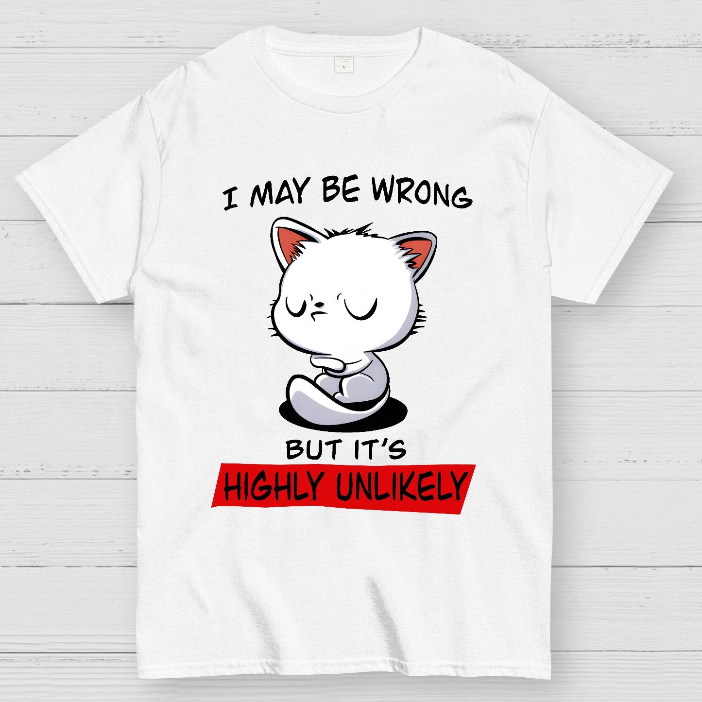 I May Be Wrong Geek T-Shirt