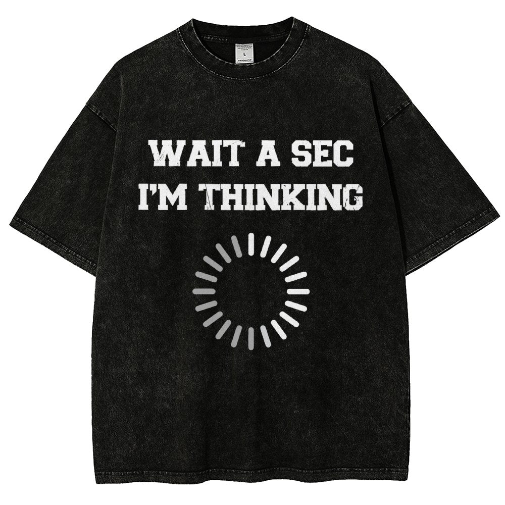 Wait A Sec I'm Thinking Vintage Distressed T-shirt