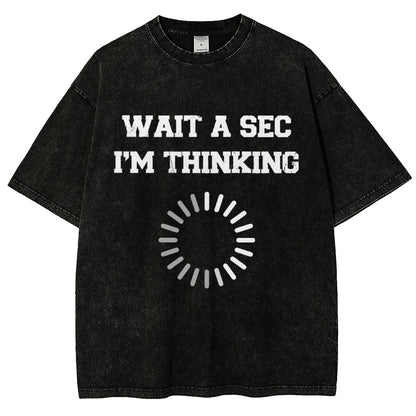 Wait A Sec I'm Thinking Vintage Distressed T-shirt