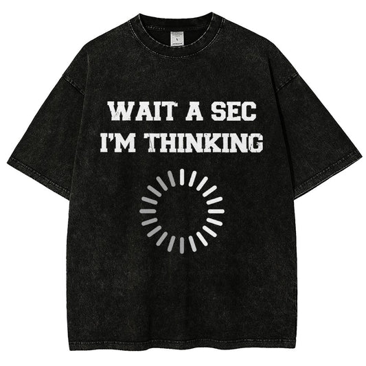 Wait A Sec I'm Thinking Vintage Distressed T-shirt
