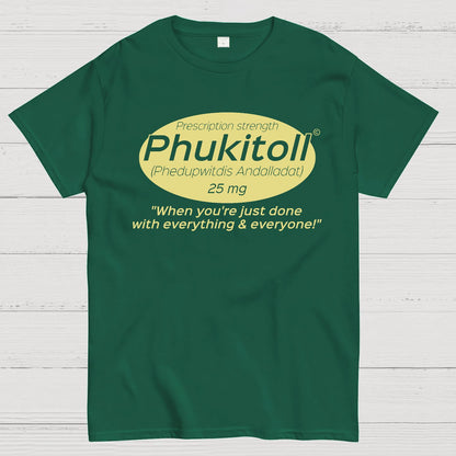 Prescription Strength Phukitoll Geek T-Shirt
