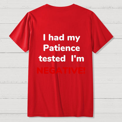 I Had My Patience Tested Front And Back Printing Geek T-Shirt