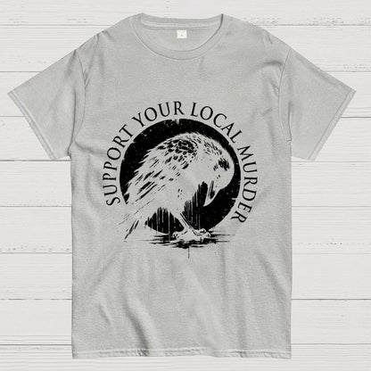 Support Your Local Murder  Geek T-Shirt