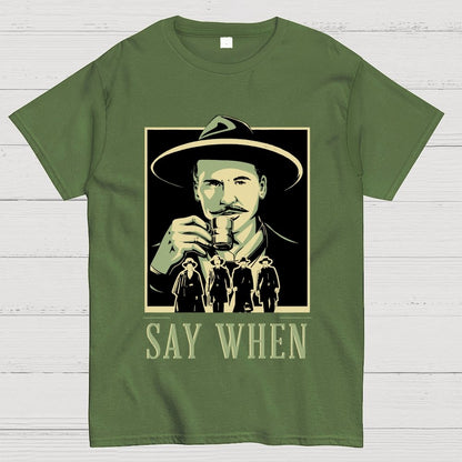 Say When Geek T-Shirt