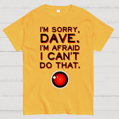 HAL "Sorry, Dave" Quote Geek T-Shirt