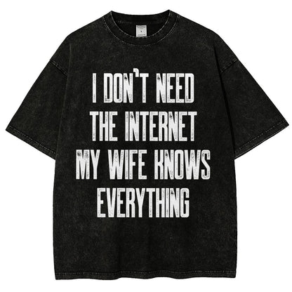 Funny Word I don't need the internet my wife knows everything Vintage Distressed T-shirt