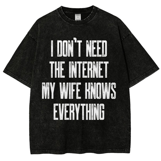 Funny Word I don't need the internet my wife knows everything Vintage Distressed T-shirt