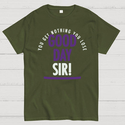 Good Day Sir! Geek T-Shirt