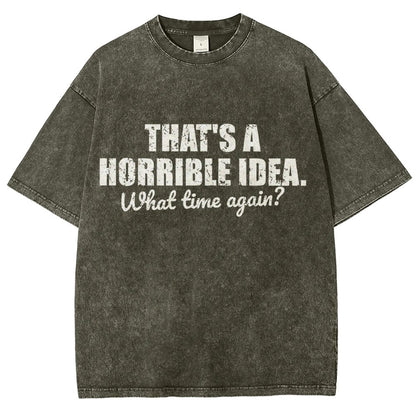 That's a horrible idea Vintage Distressed T-shirt