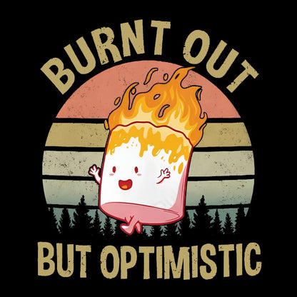 Burnt Out But Optimistic Geeky T-Shirt