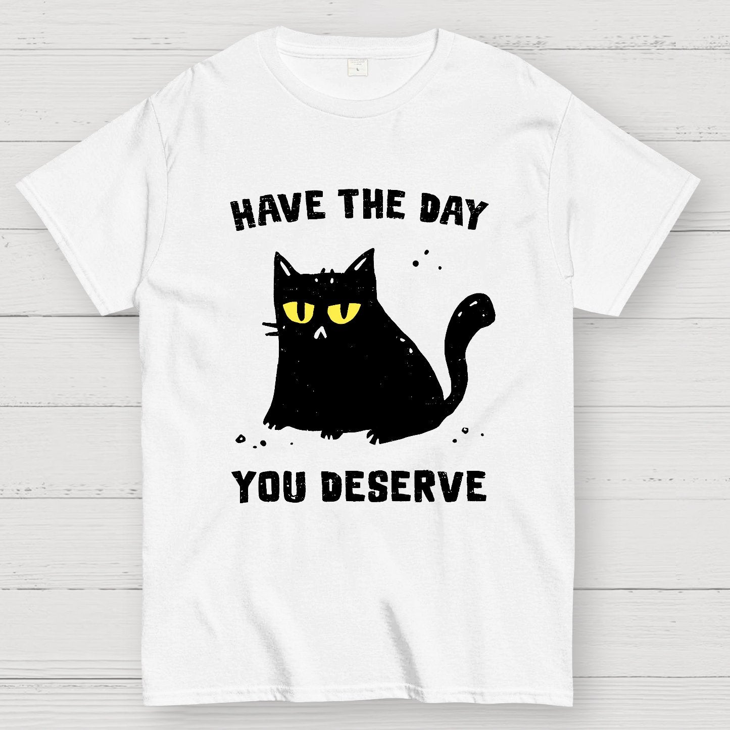 Have The Day You Deserve Karma Kitten Geek T-Shirt