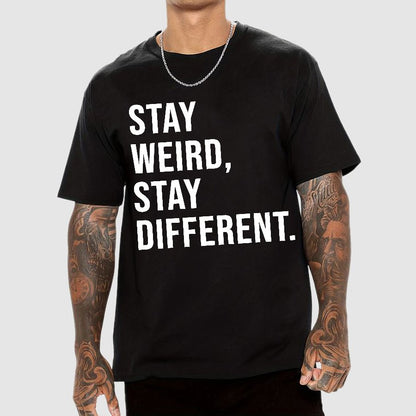 Stay Weird Stay Different Geek T-Shirt
