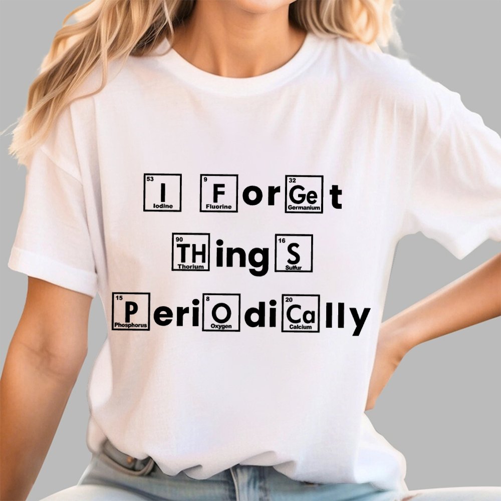 I Forget Things Periodically Unisex Geek T-Shirt