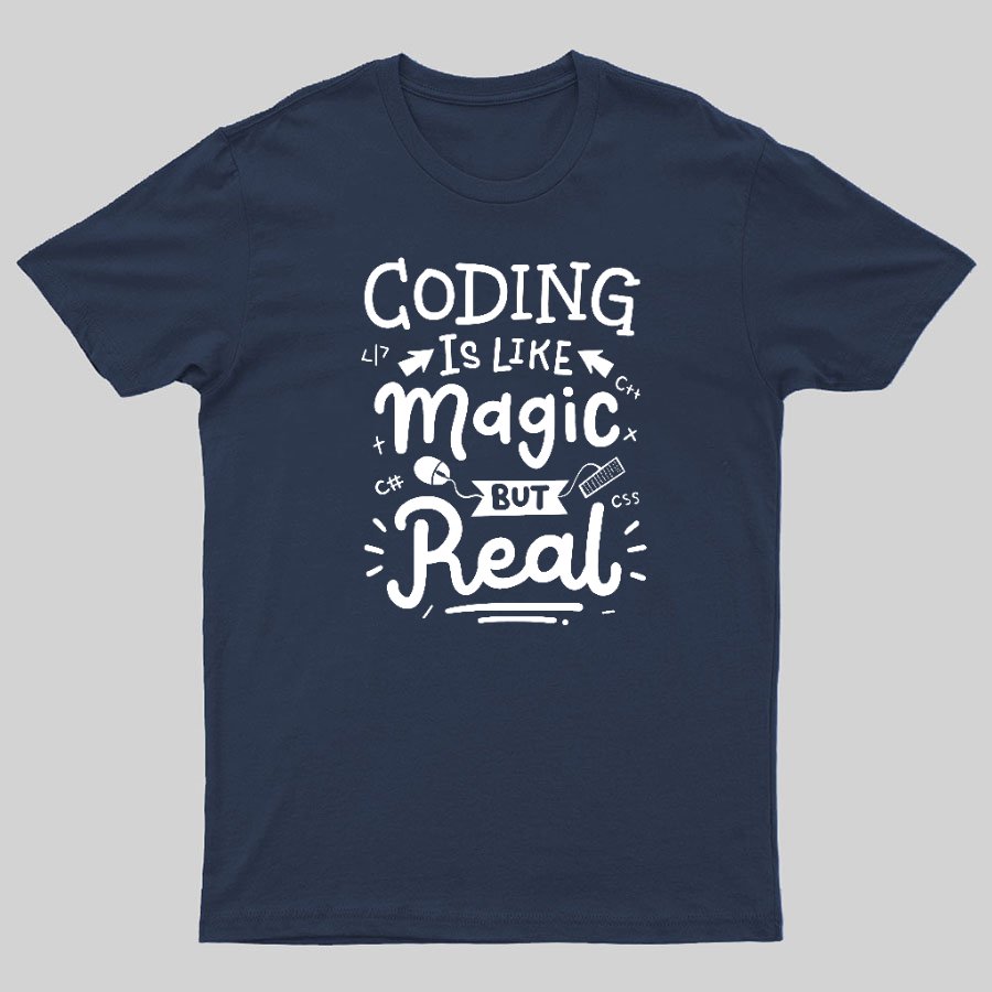 Coding Is Like Magic But Real Geeky T-Shirt