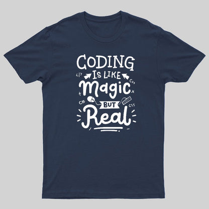 Coding Is Like Magic But Real Geeky T-Shirt