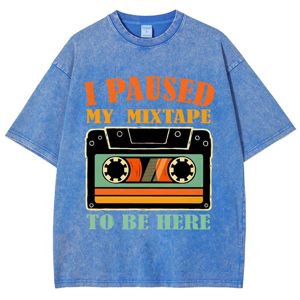 I Paused My Mixtape To Be Here Vintage Distressed T-shirt