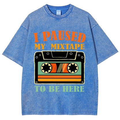I Paused My Mixtape To Be Here Vintage Distressed T-shirt