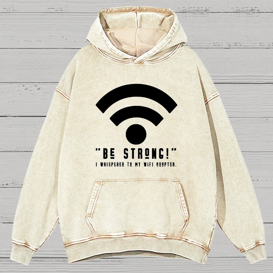 Be Strong Wifi Funny Vintage Distressed Hoodie