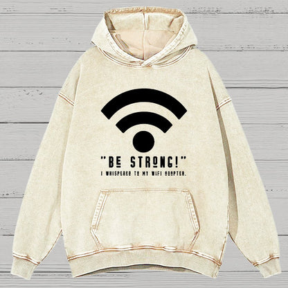 Be Strong Wifi Funny Vintage Distressed Hoodie