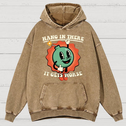 Hang In There It Gets Worse Vintage Distressed Hoodie