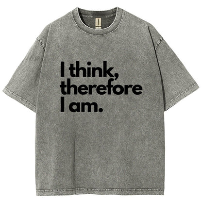 I Think Therefore I Am Vintage Distressed T-shirt