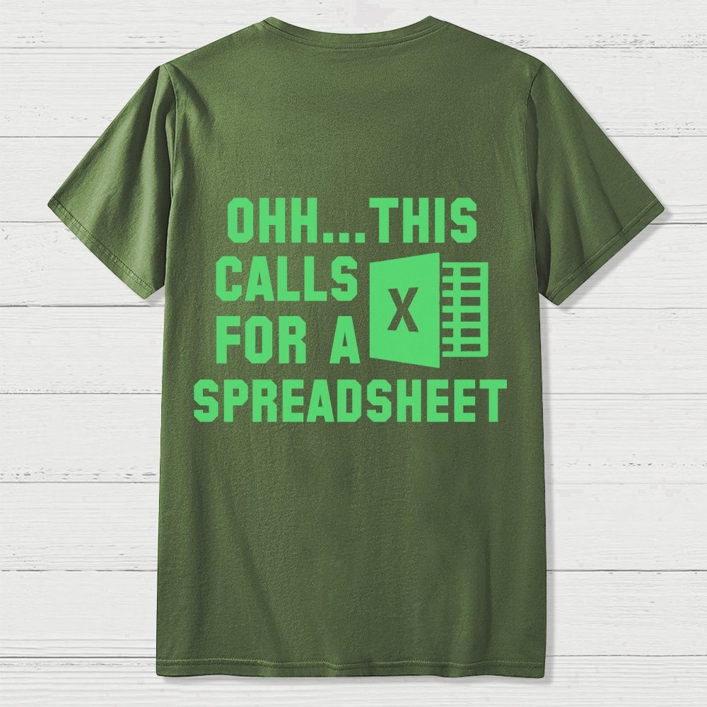Ohh...This Calls for a Spreadsheet  Back Printing Geek T-Shirt