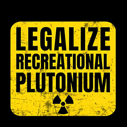 Legalize Recreational Plutonium Active Geek T-Shirt