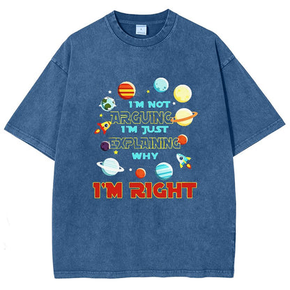 I’m Not Arguing Im Just Explaining Why Im Right Vintage Distressed T-shirt