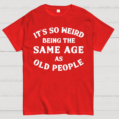 Same Age As Old People Geek T-Shirt