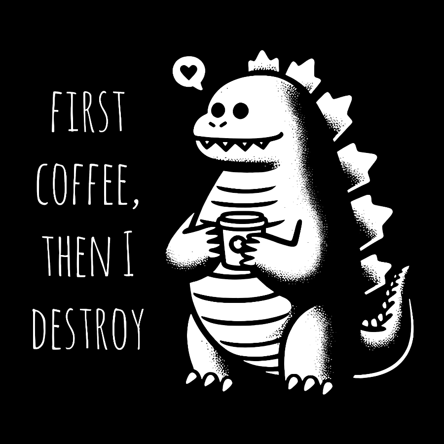 First Coffee, Then I Destroy Geek T-Shirt