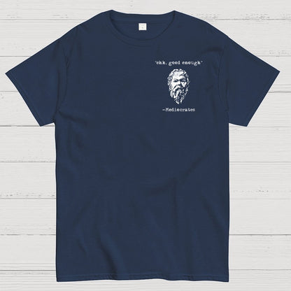 Mediocrates eh Good Enough Front And Back Printing Geek T-Shirt
