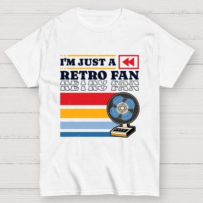 I'm Just a Retro Fan Geek T-Shirt