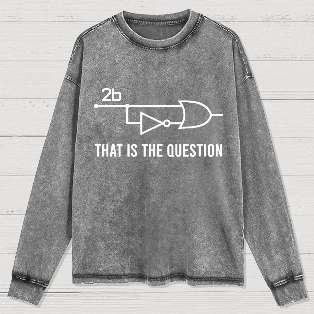 To Be Or Not To Be - Funny Electrical Engineer Washed Long Sleeve Tee