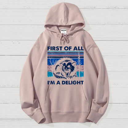First Of All I'm A Delight Sarcastic Geek Cotton Hoodie